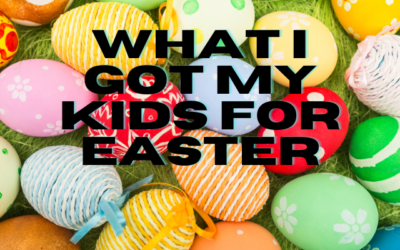 WHAT I GOT MY KIDS FOR EASTER- EASTER BASKET IDEAS