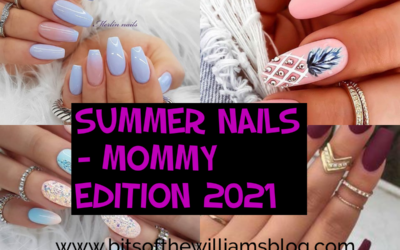 SUMMER NAILS – MOMMY EDITION 2021