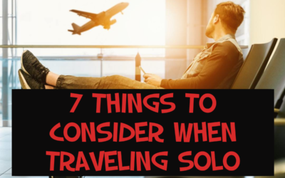 7 things to consider when traveling solo