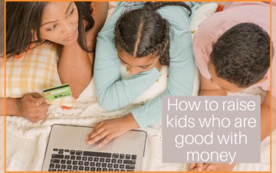 How to raise kids who are good with money