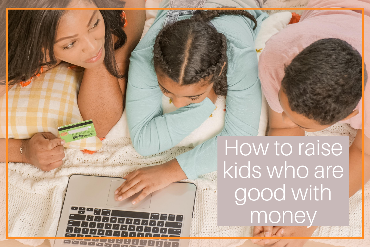 How to raise kids who are good with money - Bits Of The Williams