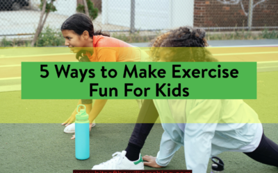 5 Ways to Make Exercise Fun For Kids