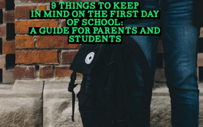 9 Things to Keep in Mind on the First Day of School: A Guide for Parents and Students