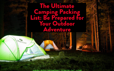The Ultimate Camping Packing List: Be Prepared for Your Outdoor Adventure