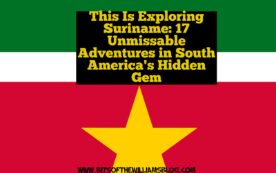 Exploring Suriname: 17 Unmissable Adventures in South America’s Hidden Gem