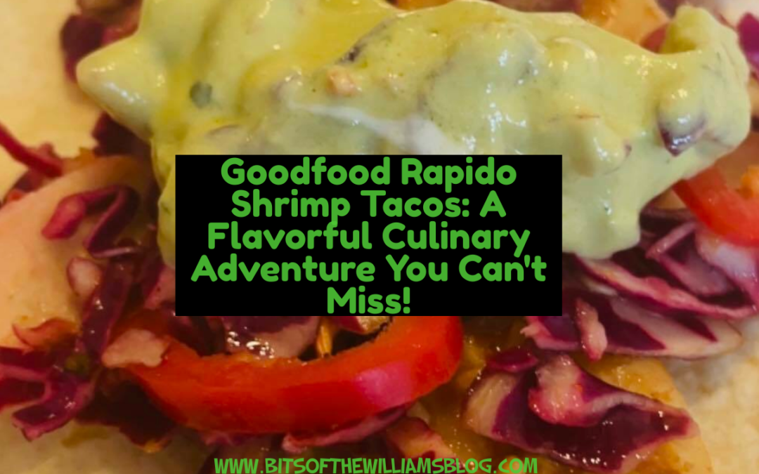 Goodfood Rapido Shrimp Tacos: A Flavorful Culinary Adventure You Can’t Miss!