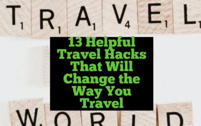 13 Helpful Travel Hacks That Will Change the Way You Travel