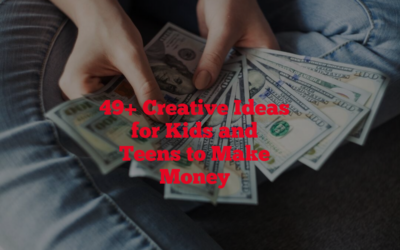 49+ Creative Ideas for Kids and Teens to Make Money