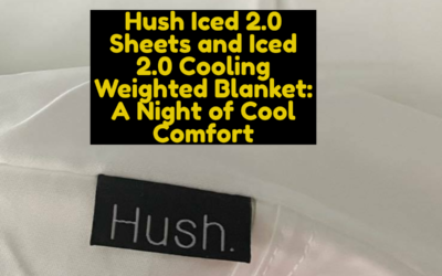Hush Iced 2.0 Sheets and Iced 2.0 Cooling Weighted Blanket: A Night of Cool Comfort