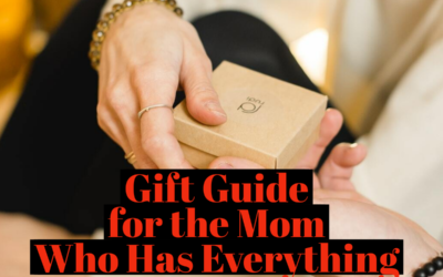 Gift Guide for the Mom Who Has Everything: Thoughtful Ideas for Special Occasions