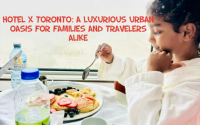 Hotel X Toronto: A Luxurious Urban Oasis for Families and Travelers Alike