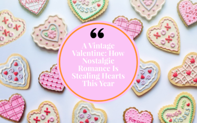 A Vintage Valentine: How Nostalgic Romance Is Stealing Hearts This Year